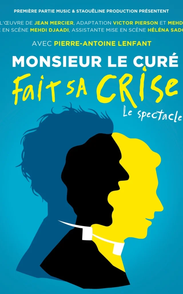 Affiche du spectacle Monsieur le curé fait sa crise