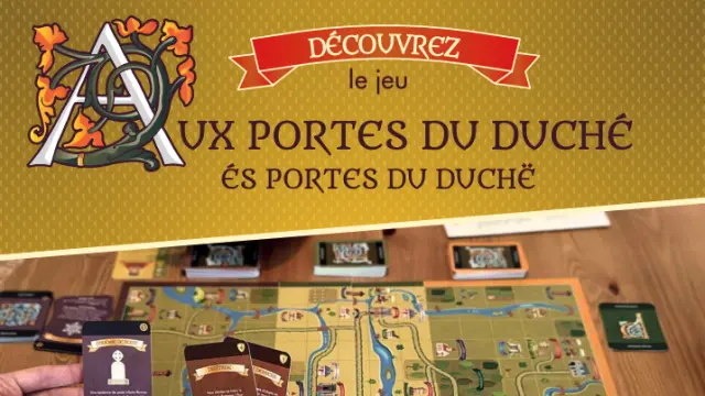 Aux Portes du Duché, un nouveau jeu pour plonger au cœur de l’Aventure Médiévale