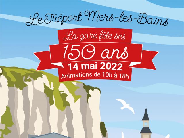 Affiche 150 ans de la gare Le Tréport-Mers les Bains - 14 mai 2022