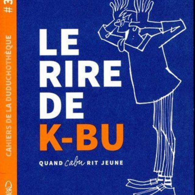 Cahier De La Duduchoteque Le Rire De K Bu #3