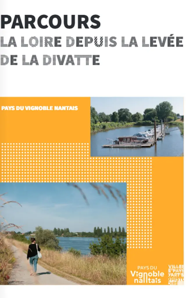 Le Vignoble Nantais, un territoire labellisé Pays d'Art et d'Histoire : les publications pour aider vos visites. Ici, brochure PARCOURS - La Loire depuis la Levée de la Divatte