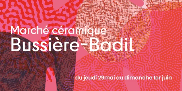 Marche Ceramique Bussiere Badil 2025 Visuel