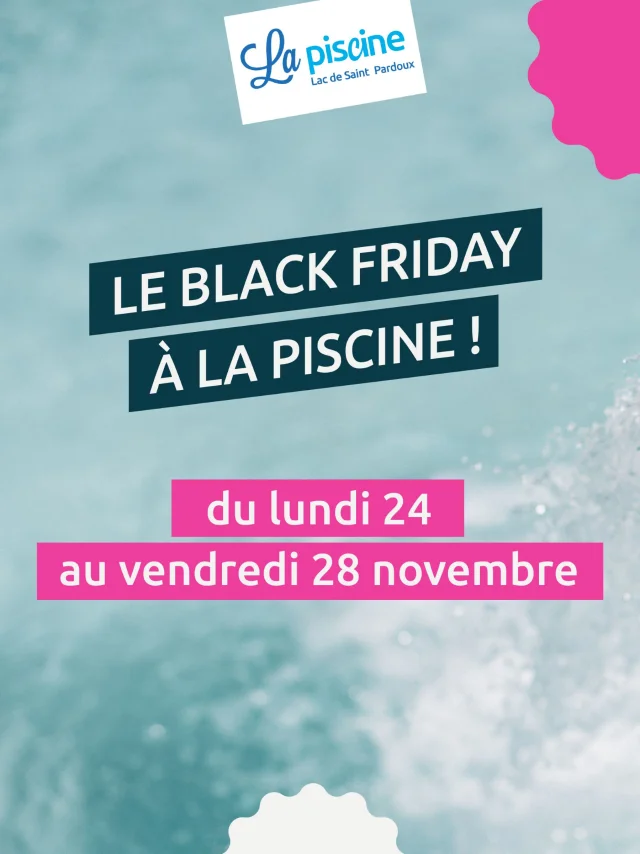 Black Friday La Piscine Lac De Saint Pardoux