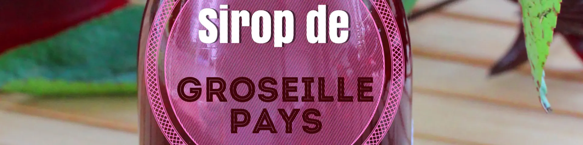 Sirop Groseille pays Martinique