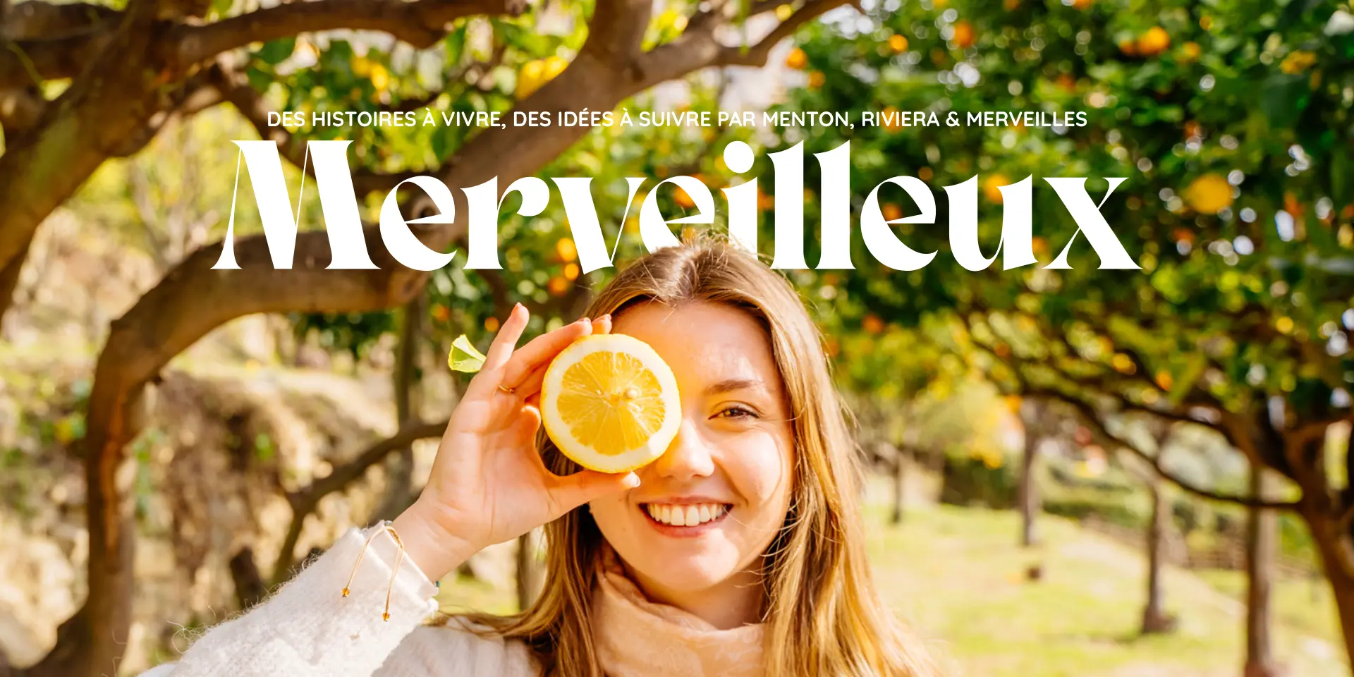 Des histoires à vivre, des idées à suivre par Menton, Riviera & Merveilles