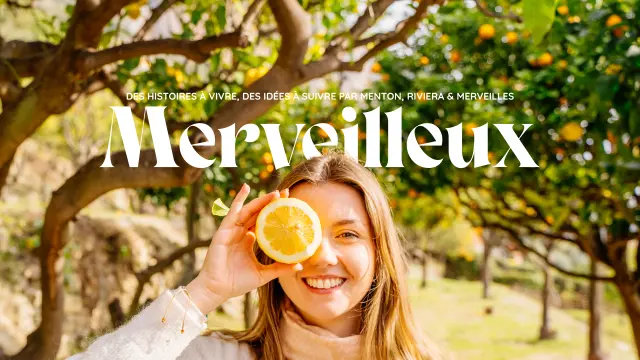Des histoires à vivre, des idées à suivre par Menton, Riviera & Merveilles