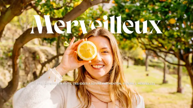 Des histoires à vivre, des idées à suivre par Menton, Riviera & Merveilles