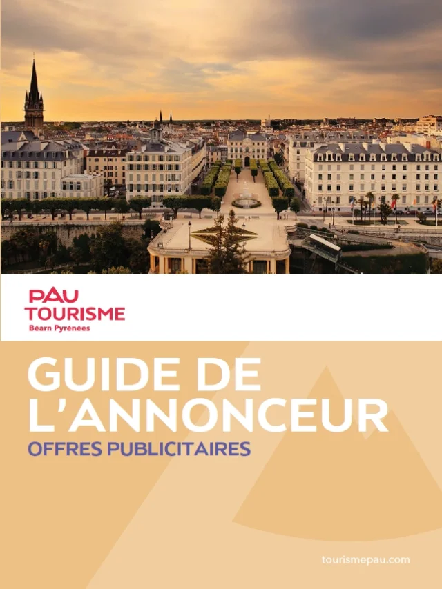 Guide de l'annonceur Offres publicitaires de Pau Pyrénées Tourisme