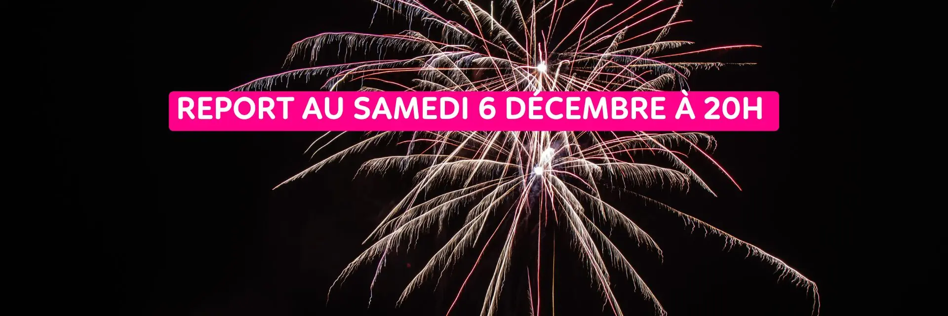 Report Au Samedi 6 Decembre A 20h