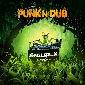 Nagual X Punk N Dub